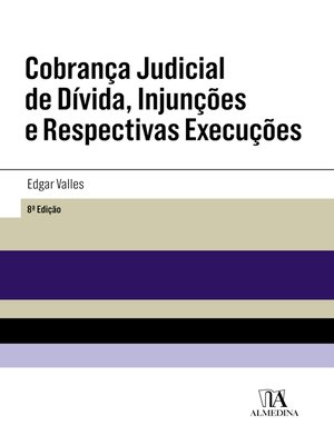 cover image of Cobrança Judicial de Dívida, Injunções e Respectivas Execuções--8ª Edição